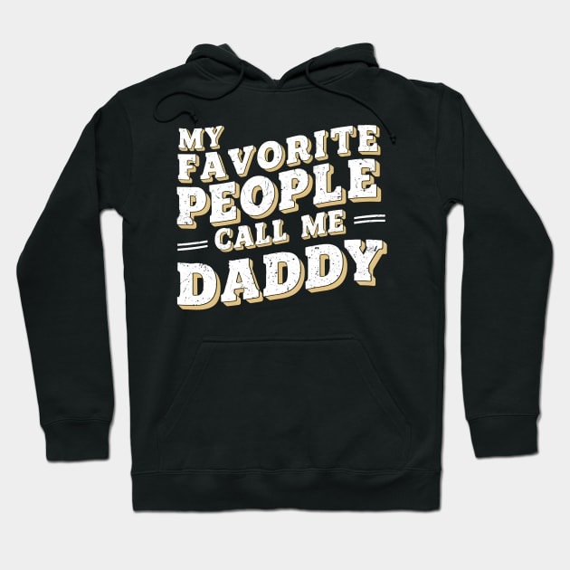 My favorite people call me daddy | dad lover Hoodie by T-shirt US